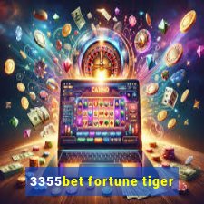 3355bet fortune tiger